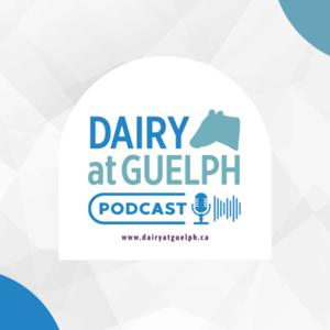 Dairy at Guelph Podcast