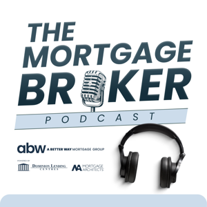 The Mortgage Broker Podcast by A Better Way Mortgage Group