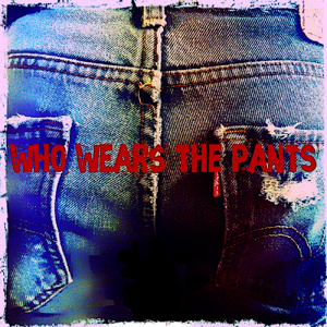 Who Wears the Pants