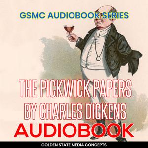 GSMC Audiobook Series: The Pickwick Papers by Charles Dickens by GSMC Audiobooks Network