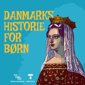 Danmarks historie for børn by Talk Town og Vores Tid - Nationalmuseets mediehus