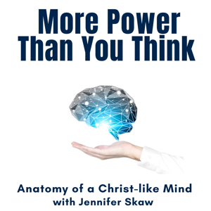 More Power Than You Think : Anatomy of a Christ-like Mind by Jennifer Skaw - Bible Teacher and Singer/Songwriter