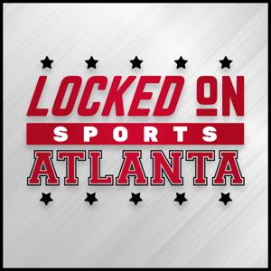 Locked On Sports Atlanta by Locked On Podcast Network, Mark Zinno, Jon Chuckery, Jarvis Davis, Tenitra Batiste