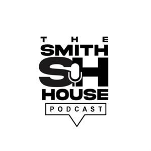 The Smith House Podcast