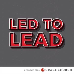 Led To Lead by Grace Church of Greater Akron