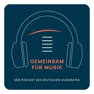 Gemeinsam für Musik - der Podcast des Deutschen Musikrates