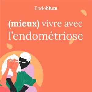 (Mieux) vivre avec l'endométriose