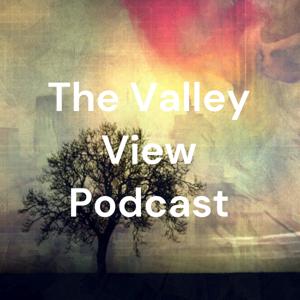The Valley View Podcast