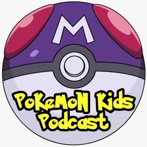 Pokemon Kids Podcast by Pokemon Kids Podcast