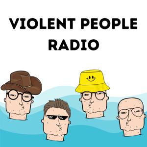 Violent People Radio by Chris, Dan, & Sam