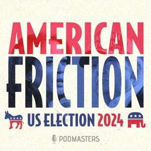 American Friction – US Presidential Election ’24