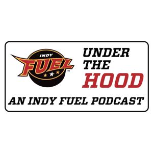 Under the Hood – An Indy Fuel Podcast