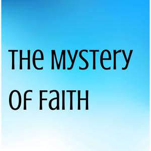 The Mystery of Faith