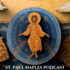 St. Paul Naples Podcast by Father Paul Girgis