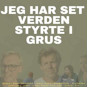 Jeg har set verden styrte i grus