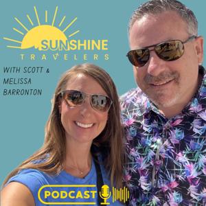 Sunshine Travelers Podcast by Scott and Melissa Barronton