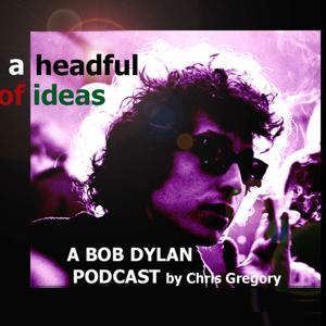 Bob Dylan - A Headful of Ideas