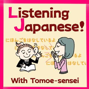 Listening  Japanese with Tomoe-sensei