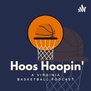 Hoos Hoopin' - A Virginia Basketball Podcast by Khari Williams