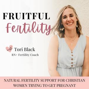 FRUITFUL FERTILITY | Ovulation, Conception, Hormone Imbalance, Infertility, Trying to Conceive by Tori Black | RN, Mercier Therapist, and Fertility Coach