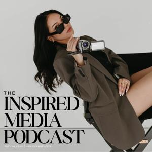 The Inspired Media Podcast by Alyssa Chan-Evangelista