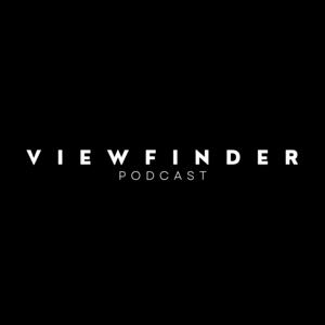 Viewfinder Podcast