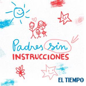 Padres sin instrucciones by Podcast EL TIEMPO