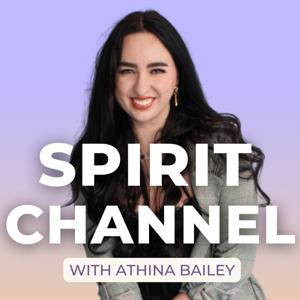 Spirit Channel With Athina Bailey by Athina Bailey