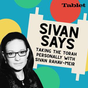 Sivan Says: Taking the Torah Personally by Tablet Studios