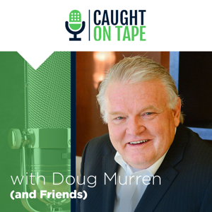 Caught On Tape with Doug Murren