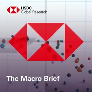 The Macro Brief by HSBC Global Research by HSBC Global Research