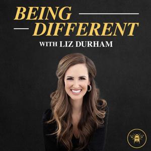 Being Different with Liz Durham by Liz Durham