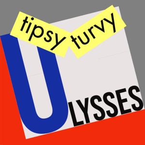 tipsyturvy Ulysses by Eric Lewis