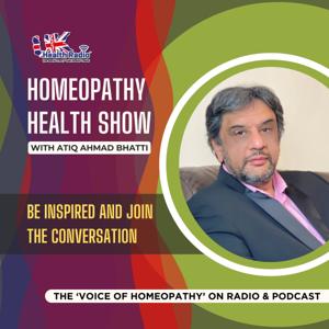 Homeopathy Health with Atiq Ahmad Bhatti by Atiq Ahmad Bhatti