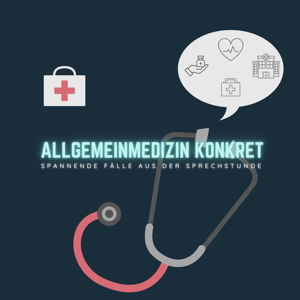 Allgemeinmedizin konkret - Spannende Fälle aus der Sprechstunde