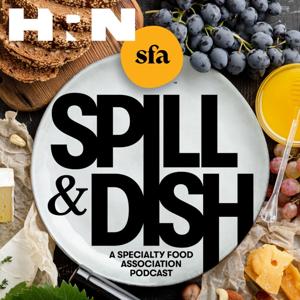 Spill & Dish: A Specialty Food Association Podcast by Heritage Radio Network