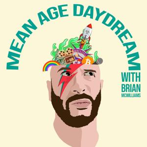 Mean Age Daydream by Brian McWilliams