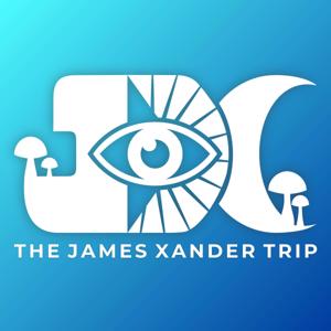 The James Xander Trip | Psychedelics, Spirituality & Mindset