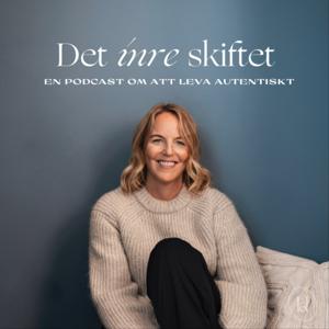 Det inre skiftet - En podcast om att leva autentiskt by Helena Önneby