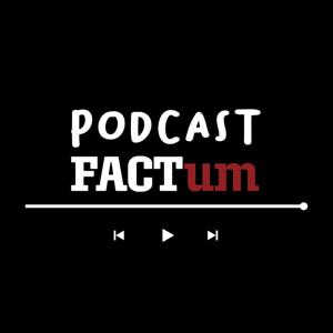 Podcast Factum by Factum