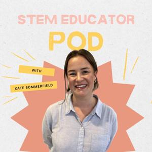 STEM Educator Pod by Kate Sommerfield