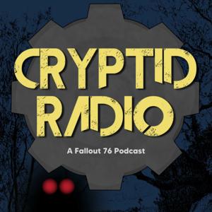 Cryptid Radio: A Fallout 76 Podcast by NukaCafe