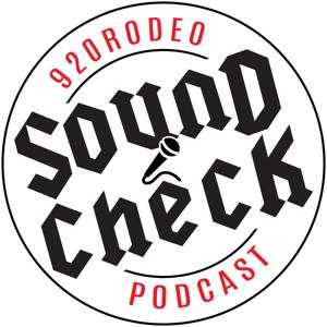 Sound Check Podcast 920 Rodeo by Jesse Knudsen