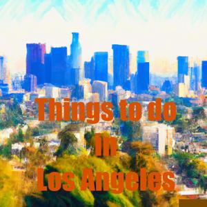 Things to do in Los Angeles