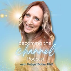 Becoming the Channel with Robyn McKay