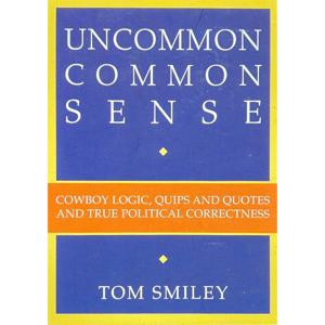 The Tom Smiley Podcast - Uncommon Common Sense by Front Porch Recording Company