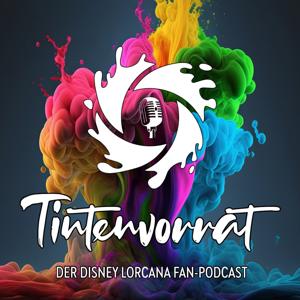 Tintenvorrat - Der Disney Lorcana Fan Podcast by Martin "Whippet", Rafael "TheGreatIlluminary" und Björn "EinfachNurBjörn"