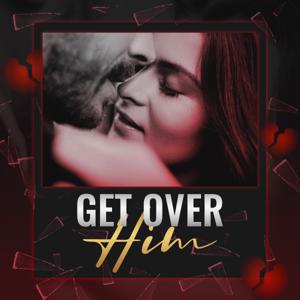 Get Over Him Podcast