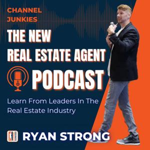 The New Real Estate Agent: Tips, Tricks, Advice & Building Your Business