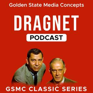 GSMC Classics: Dragnet by GSMC Action Podcasts